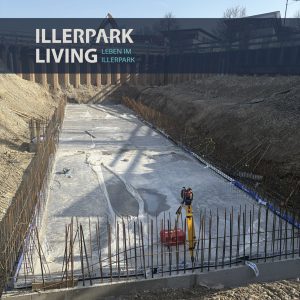 Illerpark Living Baustellen-Update Bodenplatte Tiefparker